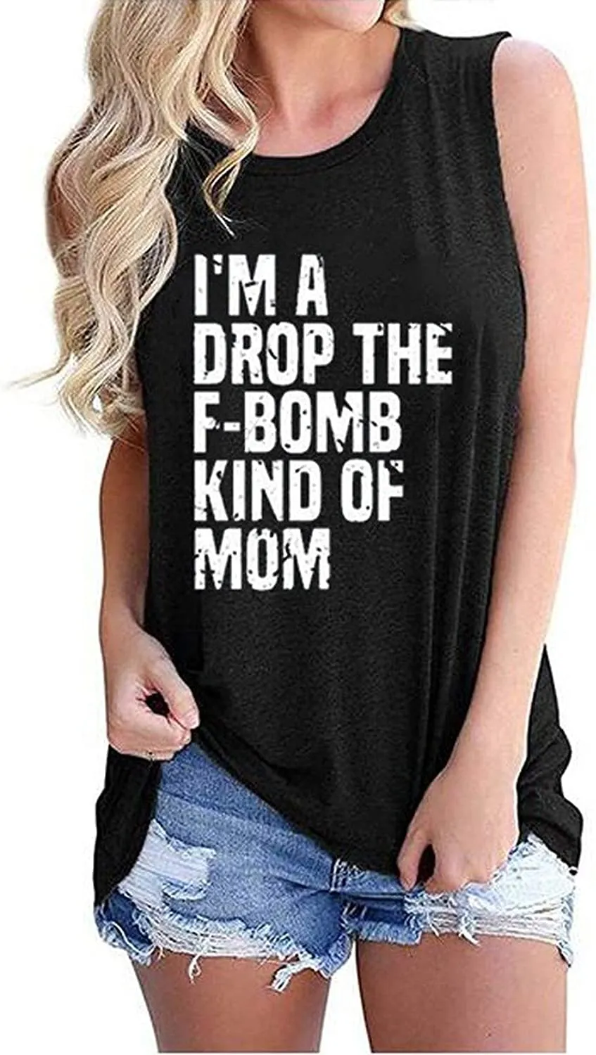 I'm A Drop The F-Bomb Kind of Mom Women Tank Top Mom Gift Shirt