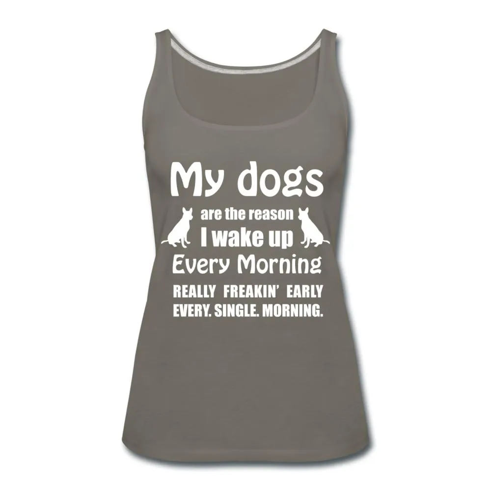 My dogs are the reason I wake up Women's Tank Top