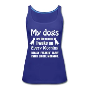 My dogs are the reason I wake up Women's Tank Top