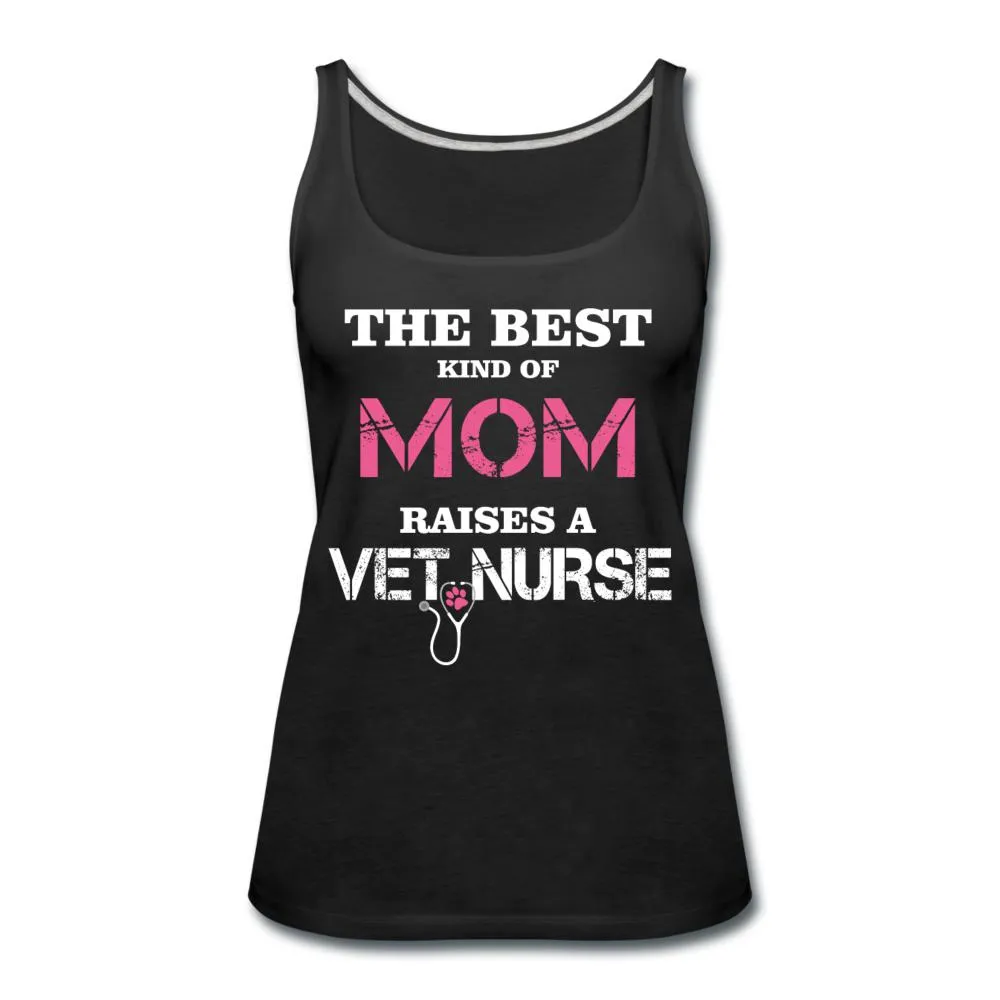 The best kind of Mom raises a Vet Nurse Women's Tank Top